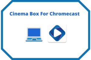 Download cinemabox for chrome-cast-min